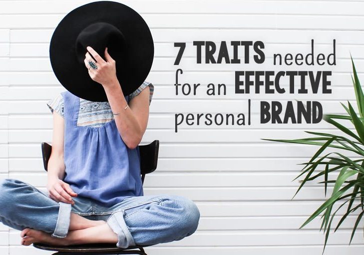 7 Traits needed for an effective personal brand
